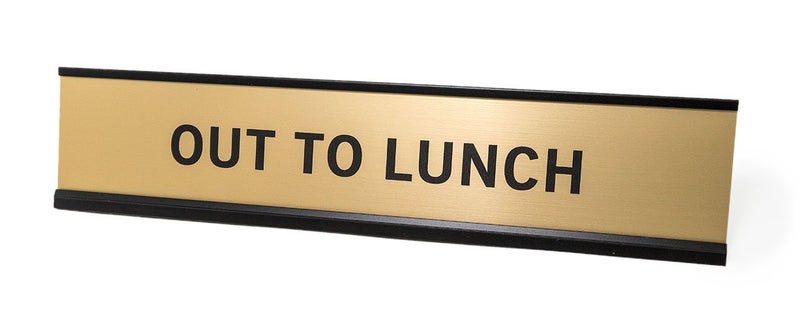 OUT to LUNCH 2""x10"" Nameplate Desk Sign